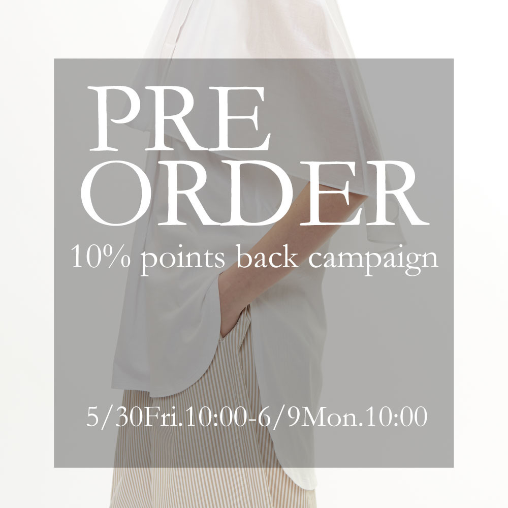 PRE-ORDER 10%POINTS BACK | 先行予約で10%ポイント還元いたします