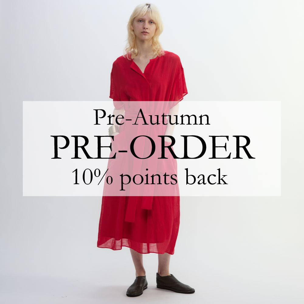 PRE-ORDER 10%POINTS BACK | 先行予約で10%ポイント還元いたします