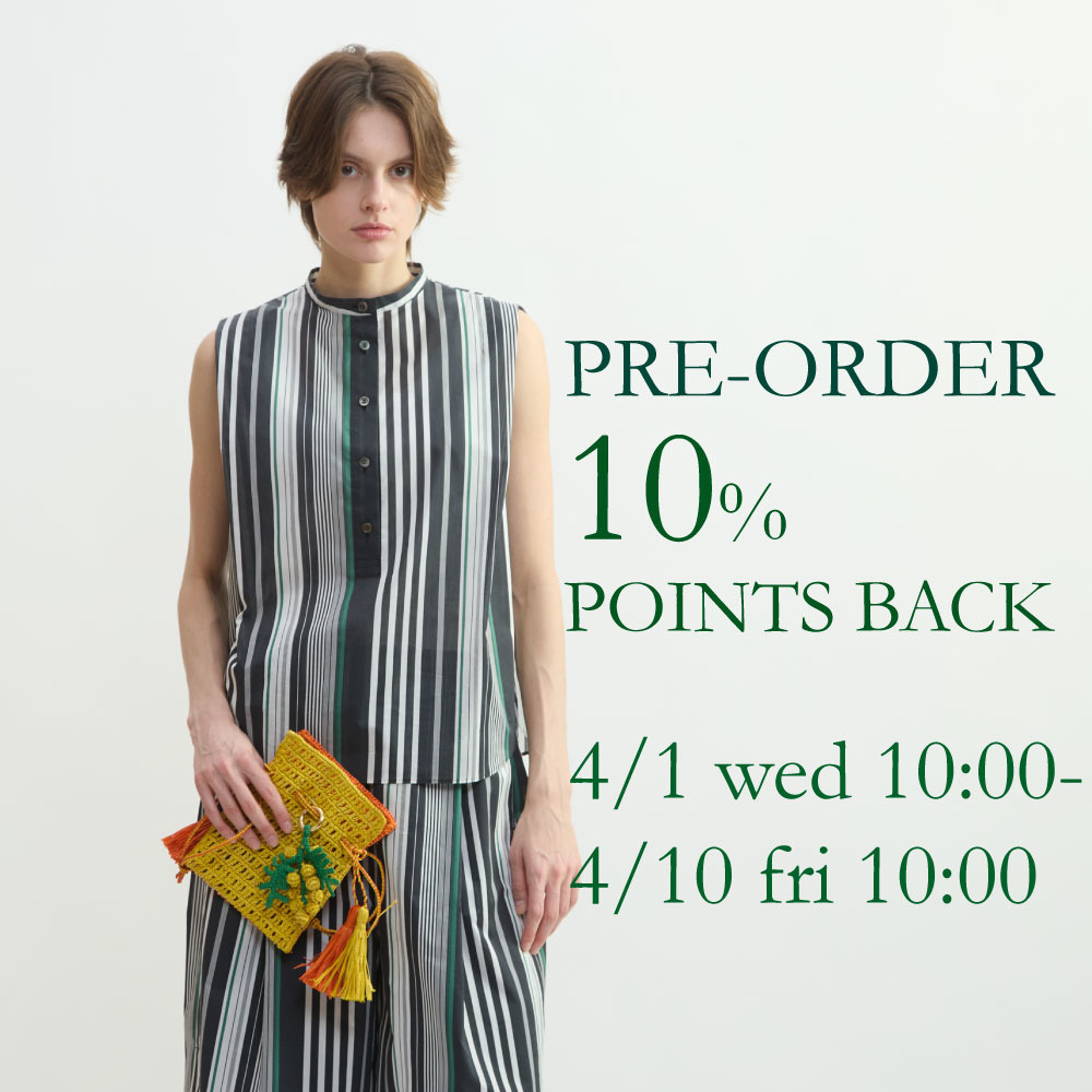 PRE-ORDER 10%POINTS BACK | 先行予約で10%ポイント還元いたします